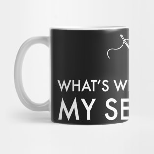 What's wrong with my sewing? - Southern Charm Perfect Craig quote Mug